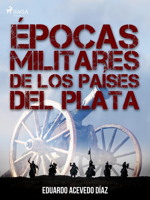 Title details for Épocas militares de los países del Plata by Eduardo Acevedo Díaz - Available